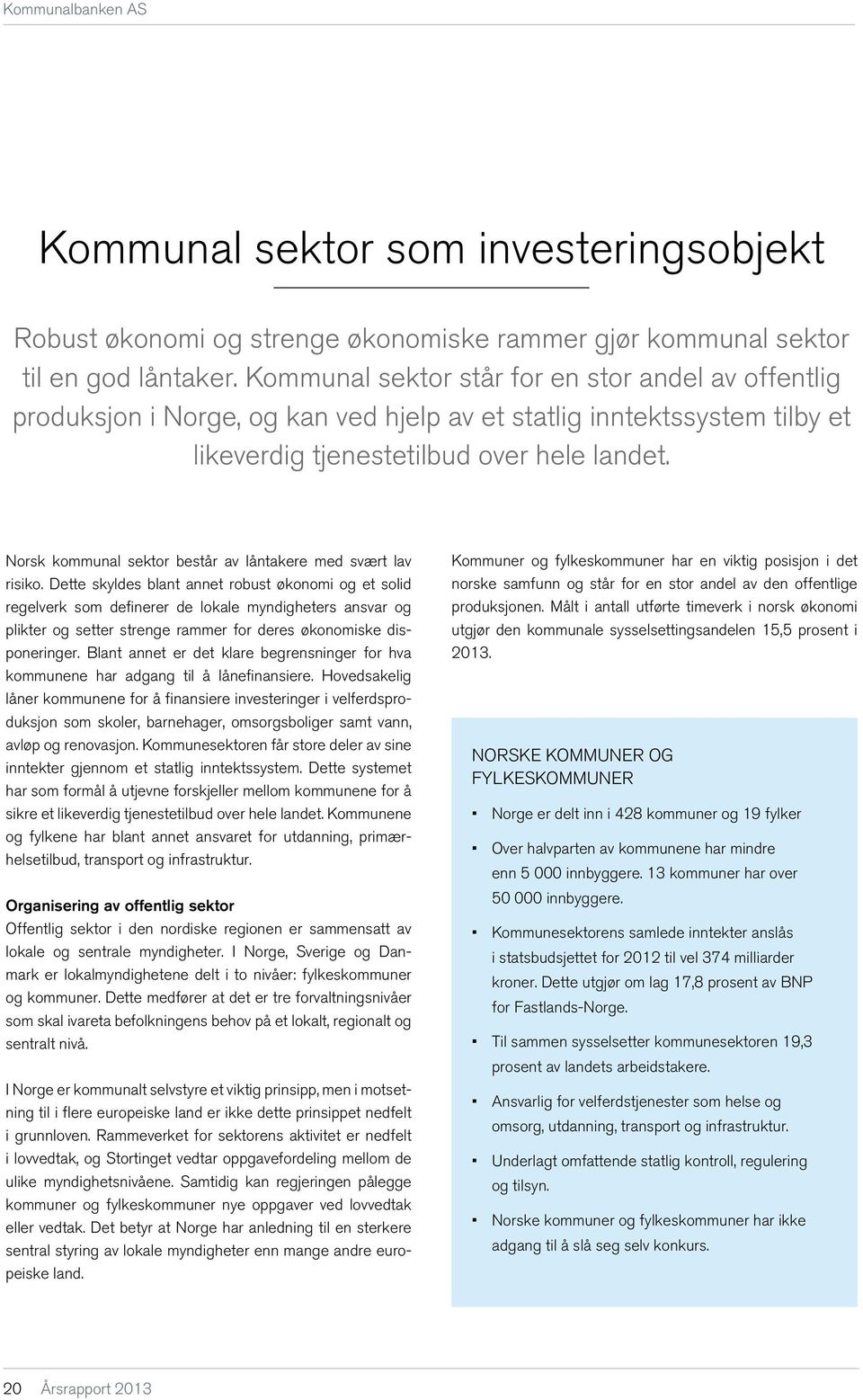 Norsk kommunal sektor består av låntakere med svært lav risiko.