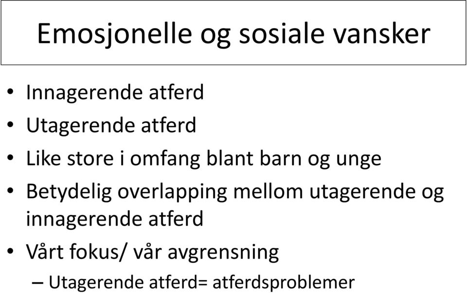 Betydelig overlapping mellom utagerende og innagerende