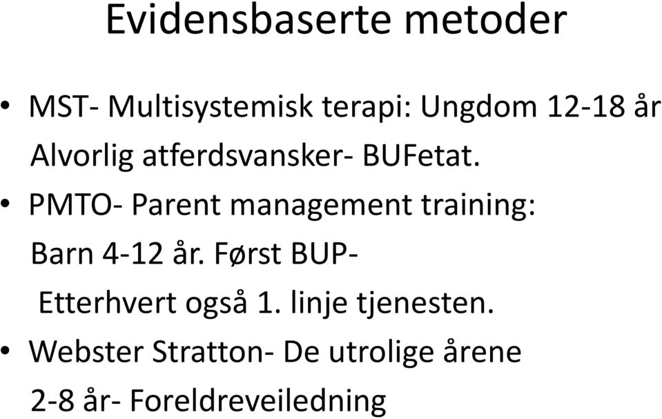 PMTO- Parent management training: Barn 4-12 år.