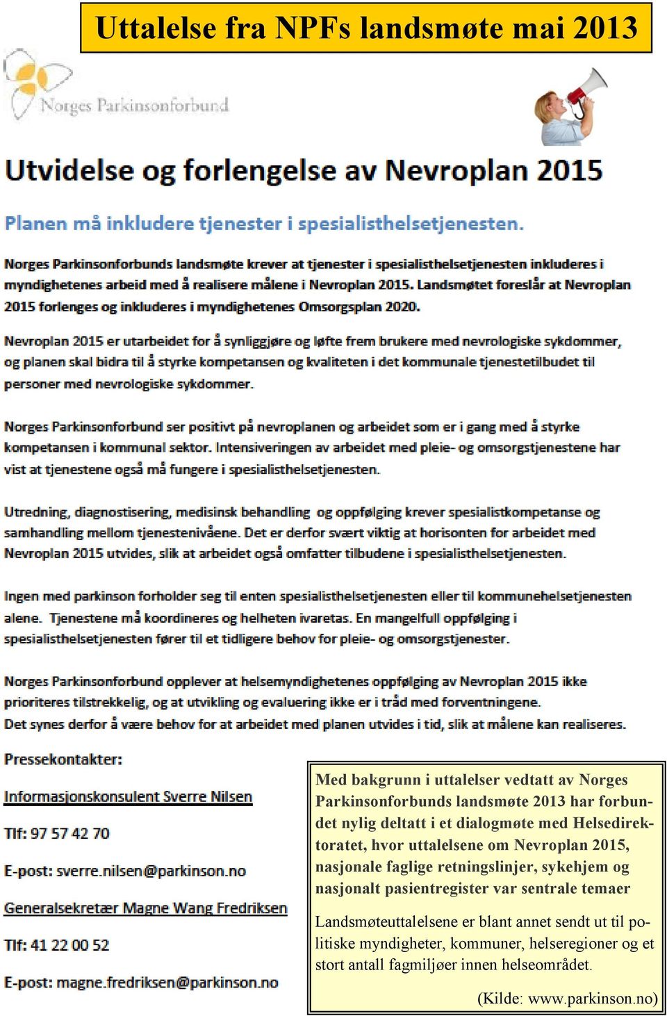 Nevroplan 2015, nasjonale faglige retningslinjer, sykehjem og nasjonalt pasientregister var sentrale temaer Landsmøteuttalelsene