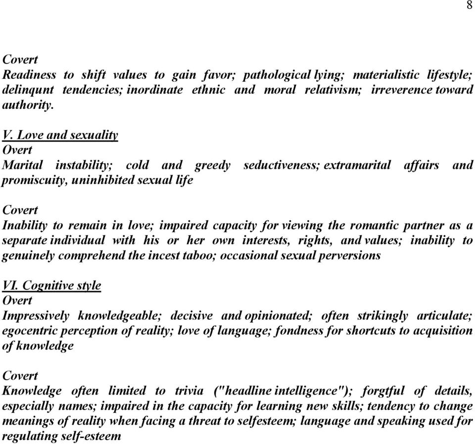 viewing the romantic partner as a separate individual with his or her own interests, rights, and values; inability to genuinely comprehend the incest taboo; occasional sexual perversions VI.