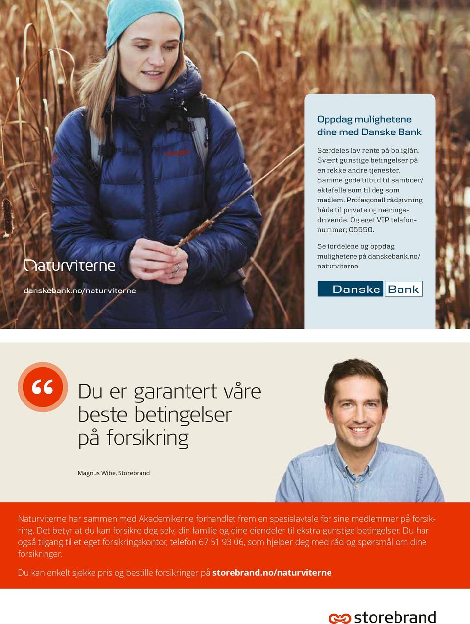 Se fordelene og oppdag mulighetene på danskebank.no/ naturviterne danskebank.