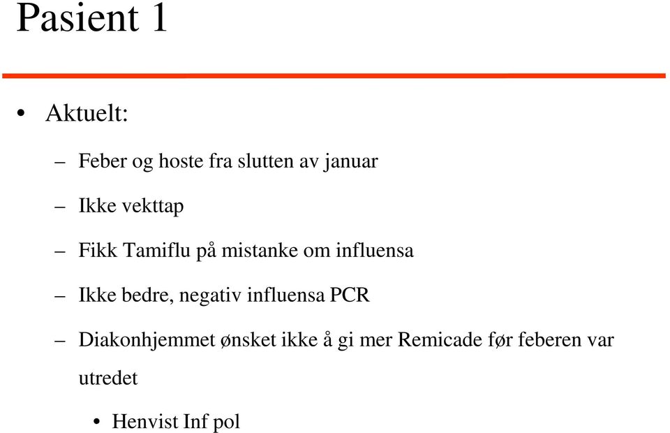 bedre, negativ influensa PCR Diakonhjemmet ønsket ikke