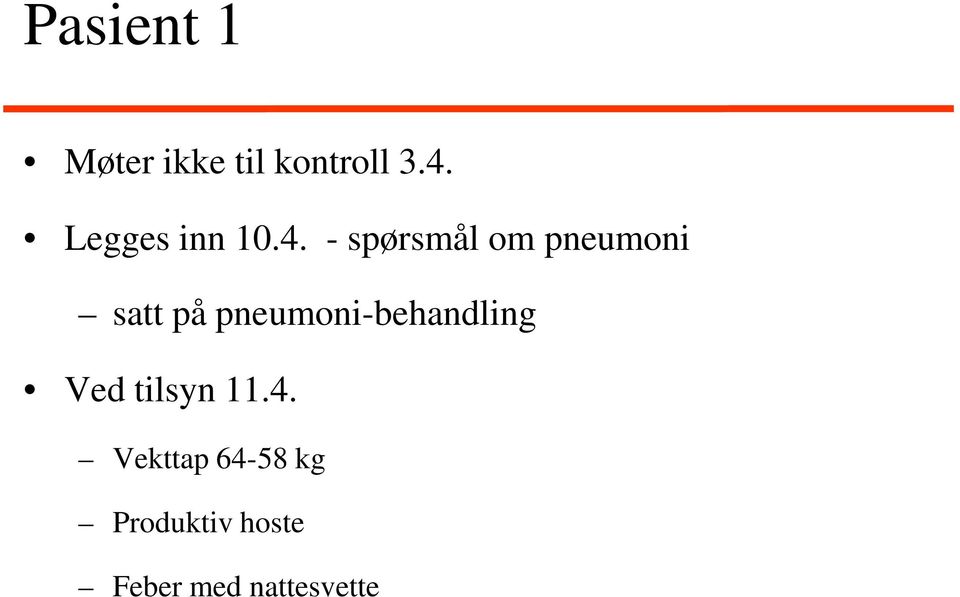 - spørsmål om pneumoni satt på