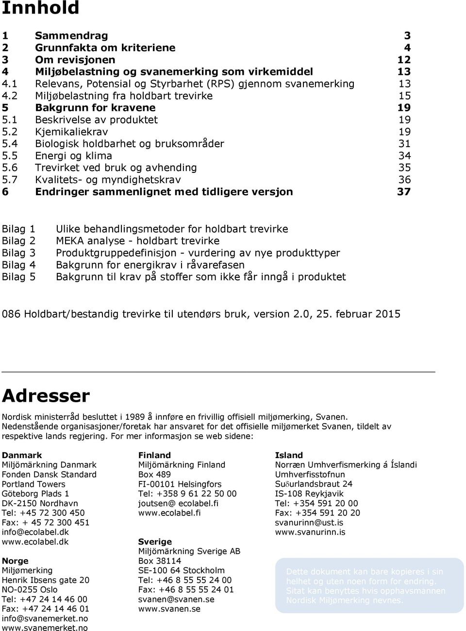 6 Trevirket ved bruk og avhending 35 5.