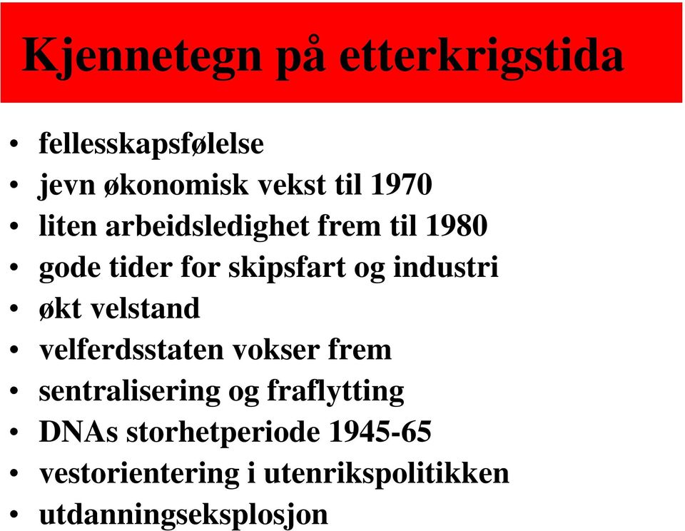 industri økt velstand velferdsstaten vokser frem sentralisering og