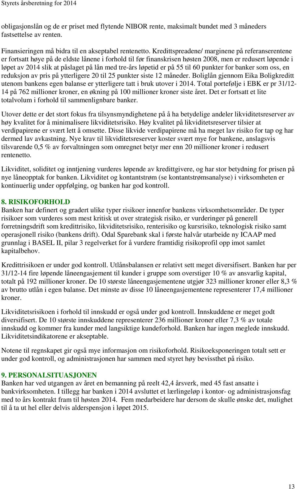 tre-års løpetid er på 55 til 60 punkter for banker som oss, en reduksjon av pris på ytterligere 20 til 25 punkter siste 12 måneder.