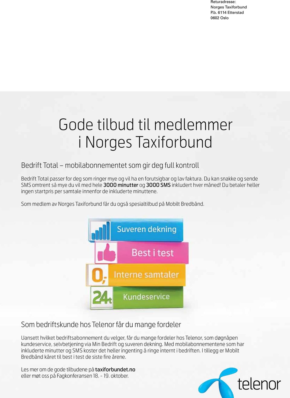 6114 Etterstad 0602 Oslo Gode tilbud til medlemmer i Norges Taxiforbund Bedrift Total mobilabonnementet som gir deg full kontroll Bedrift Total passer for deg som ringer mye og vil ha en forutsigbar