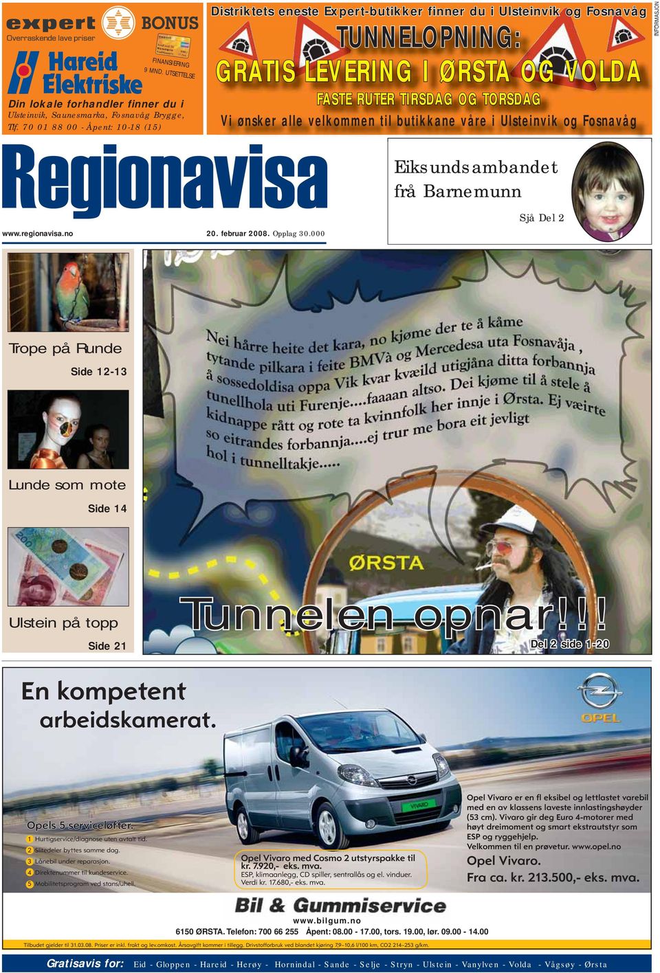 regionavisa.no 20. februar 2008. pplag 30.000 iksundsambandet frå Barnemunn jå el 2 rope på unde ide 12-13 unde som mote ide 14 lstein på topp ide 21 unnelen opnar!