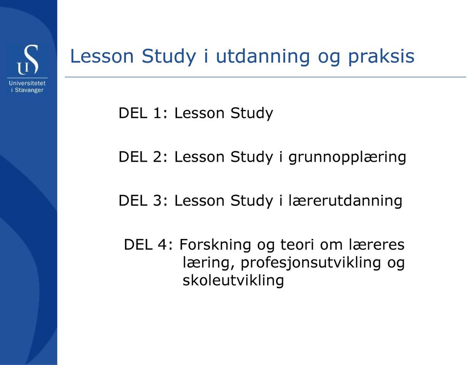 Lesson Study i lærerutdanning DEL 4: Forskning og