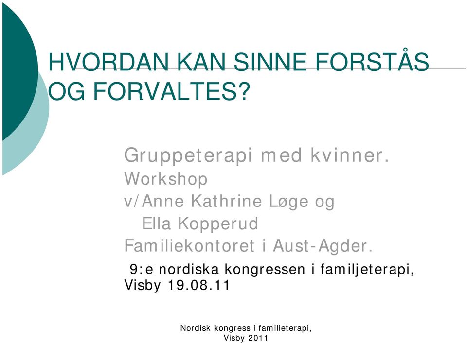 Workshop v/anne Kathrine Løge og Ella Kopperud