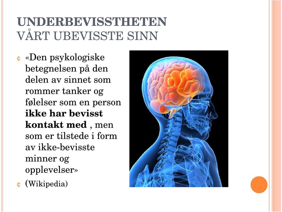 følelser som en person ikke har bevisst kontakt med, men som