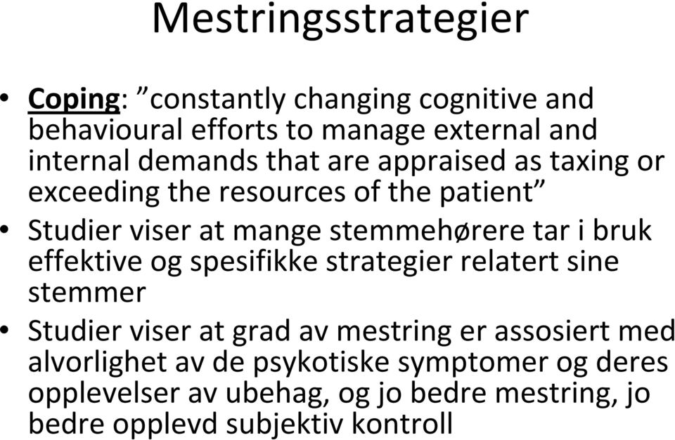 i bruk effektive og spesifikke strategier relatert sine stemmer Studier viser at grad av mestring er assosiert med