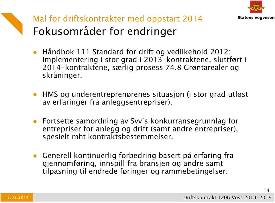 HMS og underentreprenørenes situasjon (i stor grad utløst av erfaringer fra anleggsentrepriser).