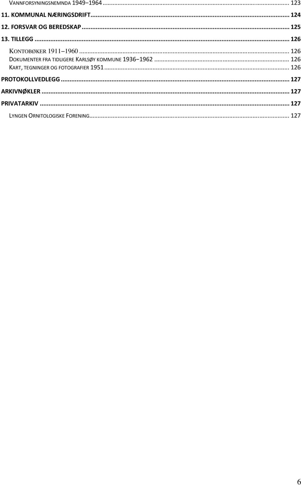 .. 126 DOKUMENTER FRA TIDLIGERE KARLSØY KOMMUNE 1936 1962.