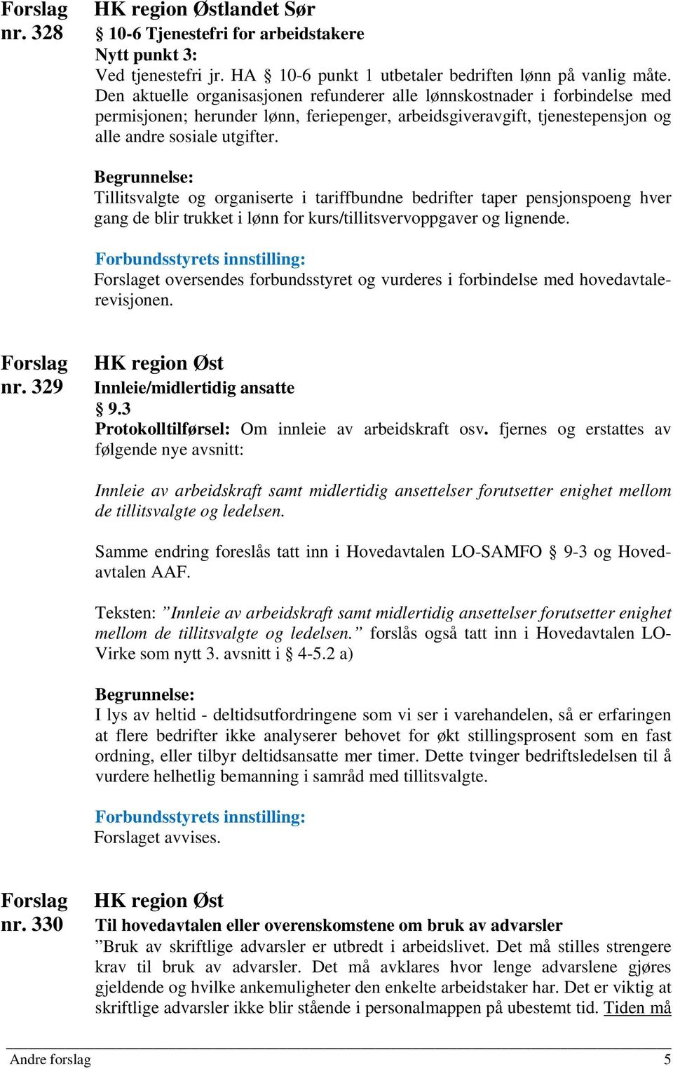 Tillitsvalgte og organiserte i tariffbundne bedrifter taper pensjonspoeng hver gang de blir trukket i lønn for kurs/tillitsvervoppgaver og lignende.