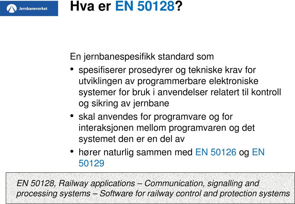 systemer for bruk i anvendelser relatert til kontroll og sikring av jernbane skal anvendes for programvare og for