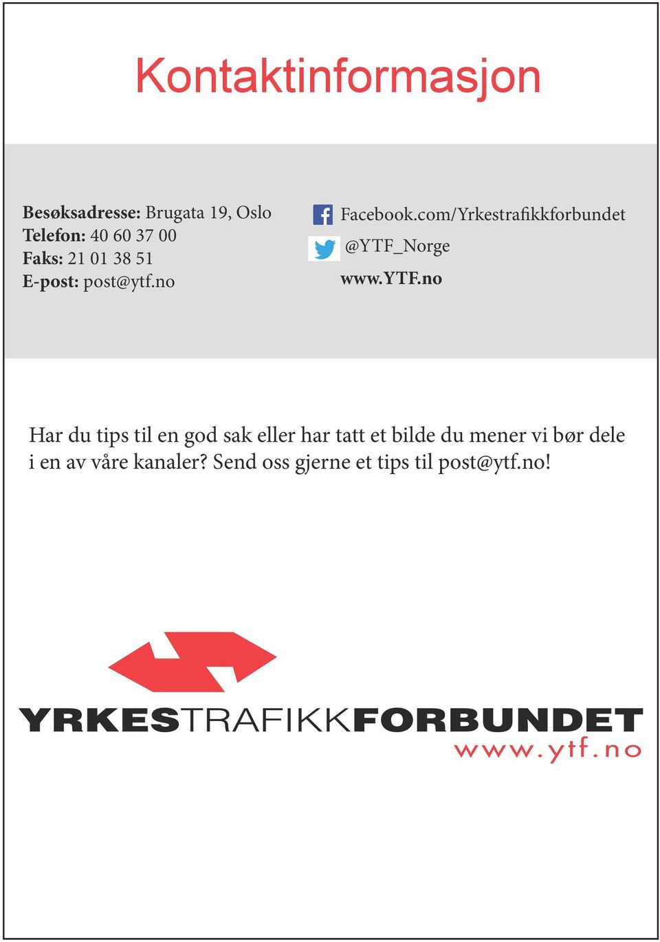 com/Yrkestrafikkforbundet @YTF_Norge www.ytf.