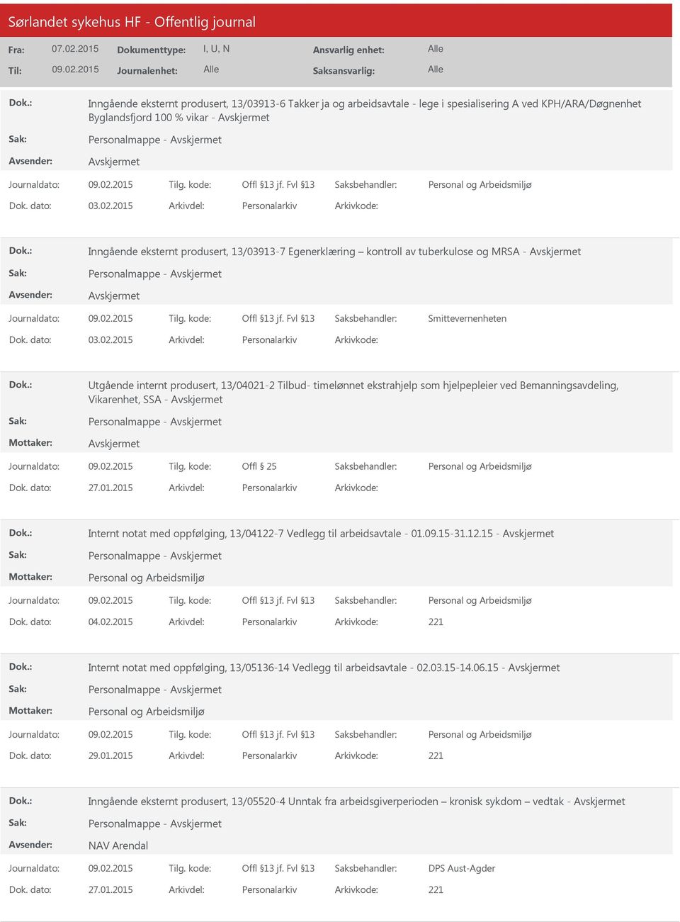 2015 Personalarkiv tgående internt produsert, 13/04021-2 Tilbud- timelønnet ekstrahjelp som hjelpepleier ved Bemanningsavdeling, Vikarenhet, SSA - Personalmappe - 27.01.2015 Personalarkiv Internt notat med oppfølging, 13/04122-7 Vedlegg til arbeidsavtale - 01.