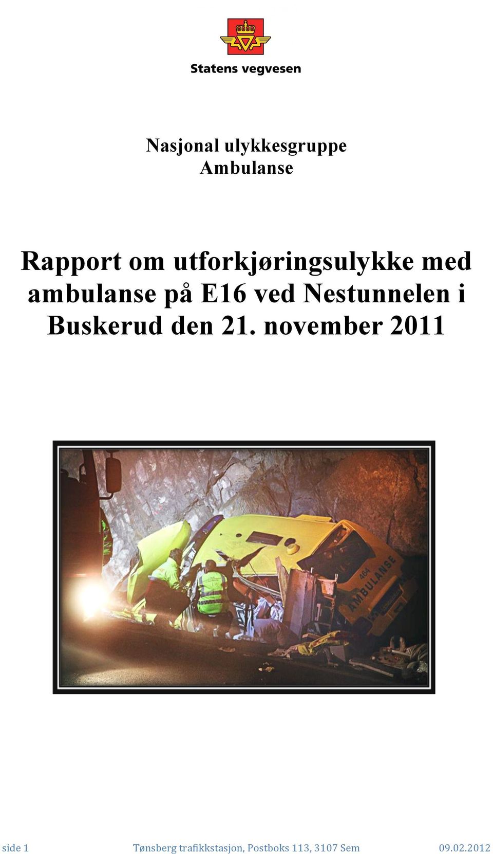 Nestunnelen i Buskerud den 21.