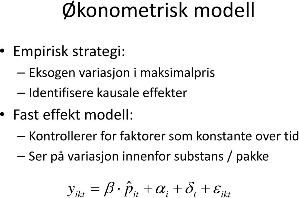 modell: Kontrollerer for faktorer som konstante over tid