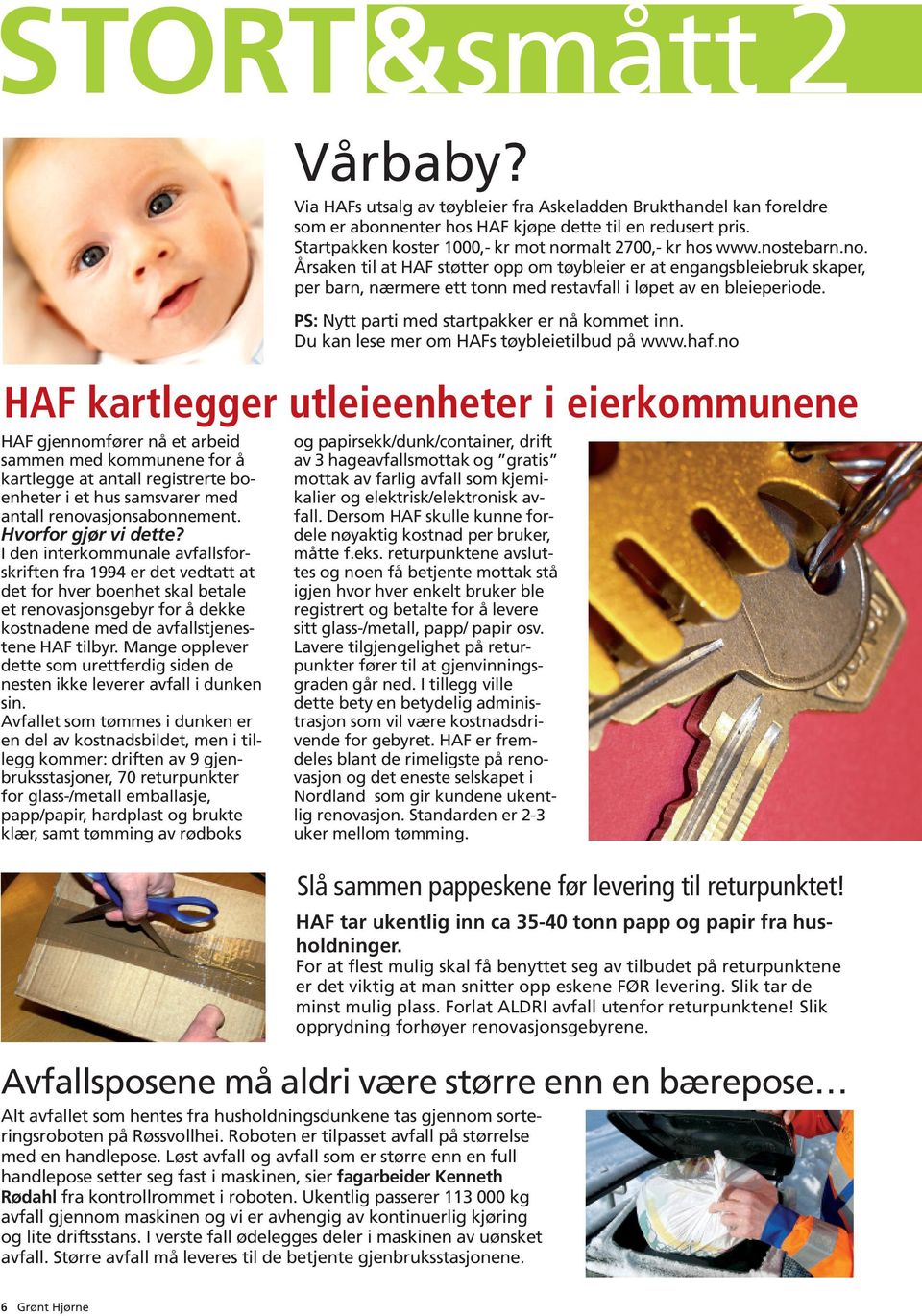 PS: Nytt parti med startpakker er nå kommet inn. Du kan lese mer om HAFs tøybleietilbud på www.haf.