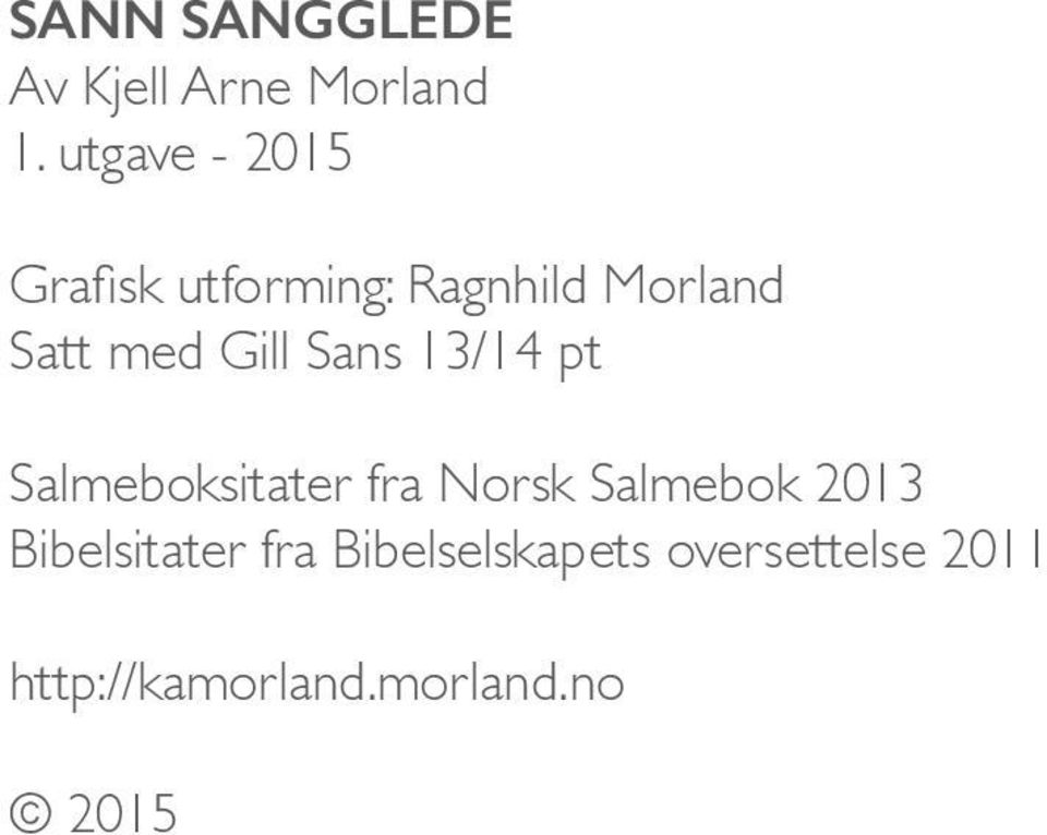 Gill Sans 13/14 pt Salmeboksitater fra Norsk Salmebok 2013