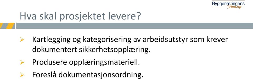 arbeidsutstyr som krever dokumentert