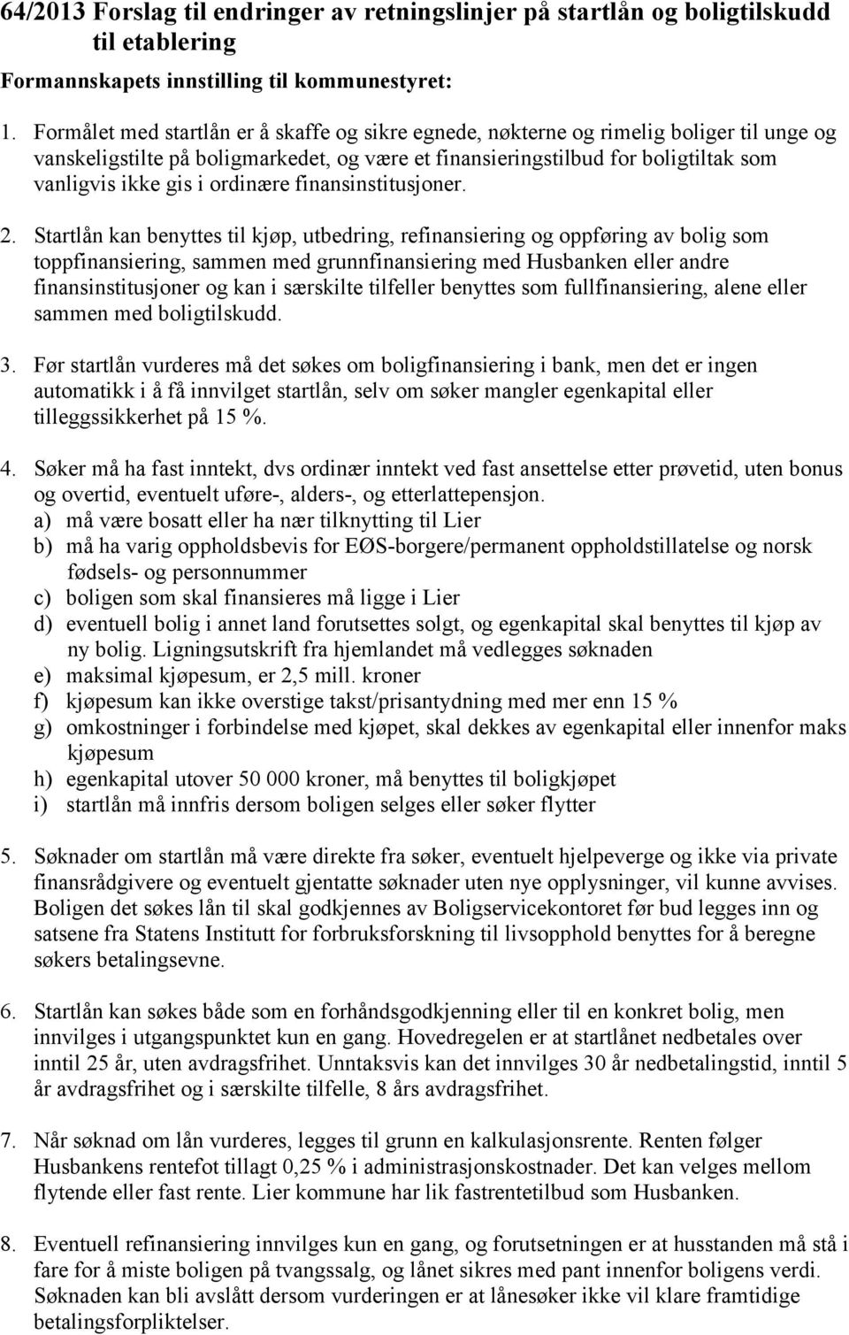 ordinære finansinstitusjoner. 2.