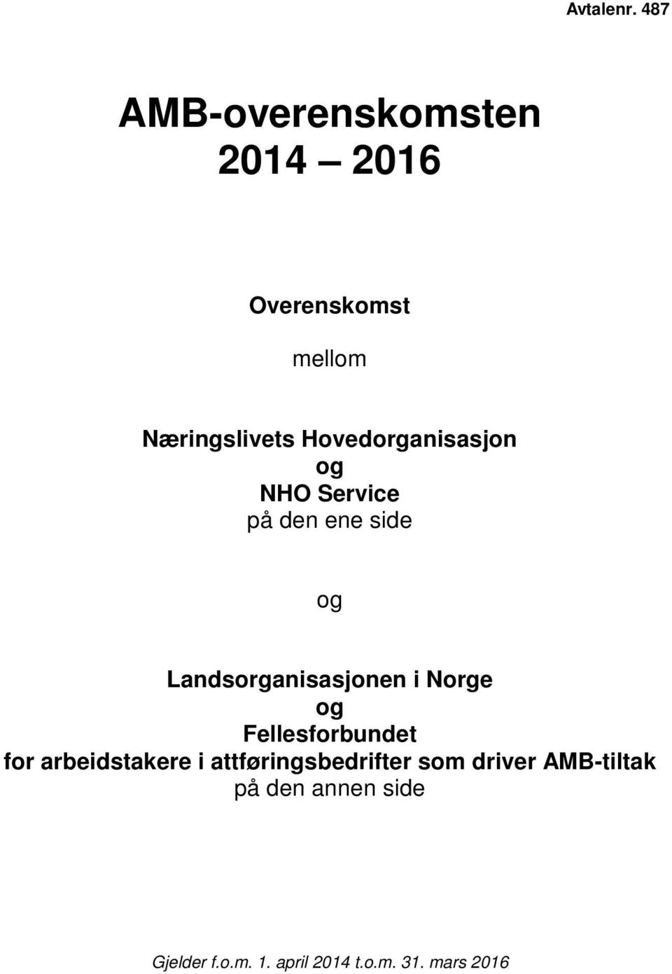 Hovedorganisasjon og NHO Service på den ene side og Landsorganisasjonen i