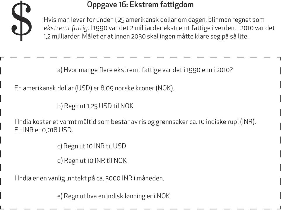 a) Hvor mange flere ekstremt fattige var det i 1990 enn i 2010? En amerikansk dollar (USD) er 8,09 norske kroner (NOK).