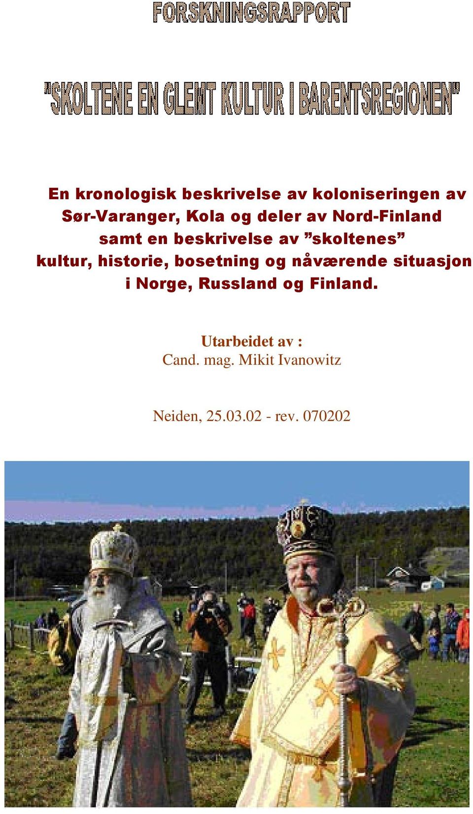 historie, bosetning og nåværende situasjon i Norge, Russland og