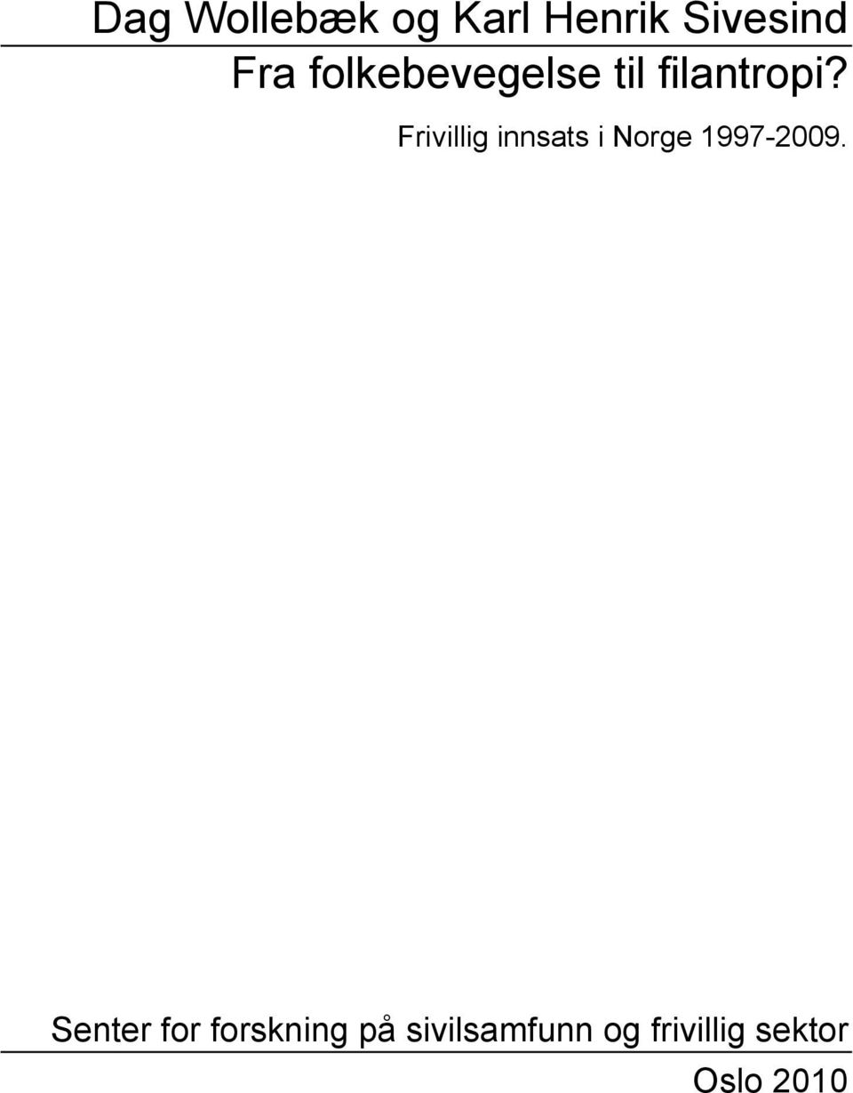 Frivillig innsats i Norge 1997-2009.