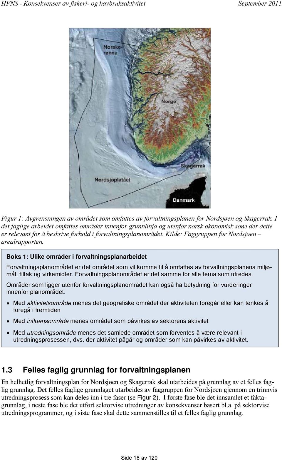 Kilde: Faggruppen for Nordsjøen arealrapporten.