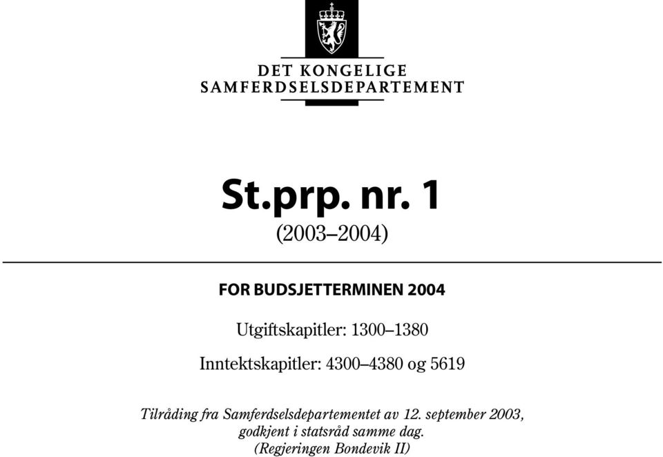 Utgiftskapitler: 1300 1380 Inntektskapitler: 4300