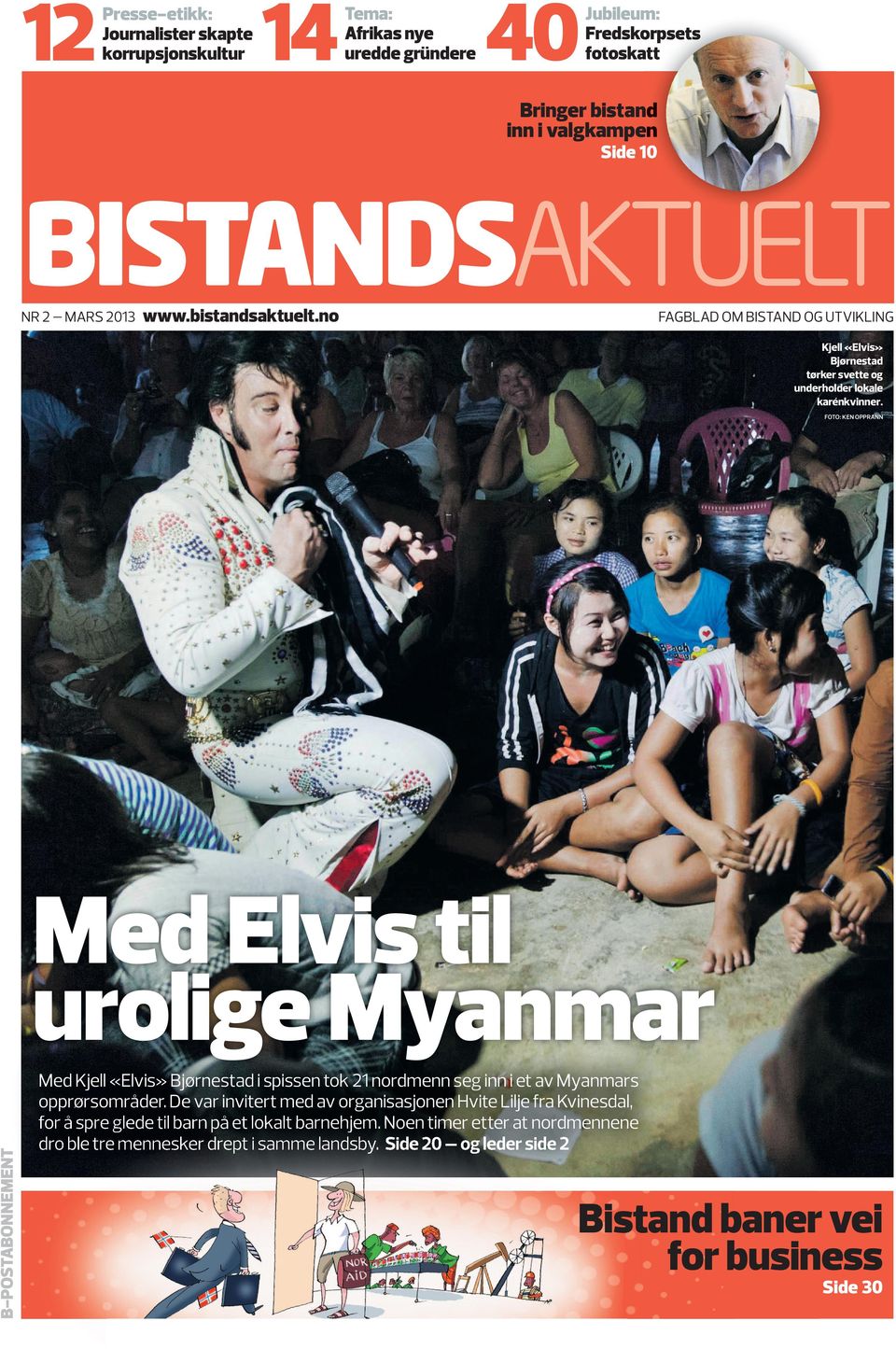 FOTO: KEN OPPRANN B-POSTABONNEMENT Med Elvis til urolige Myanmar Med Kjell «Elvis» Bjørnestad i spissen tok 21 nordmenn seg inn i et av Myanmars opprørsområder.