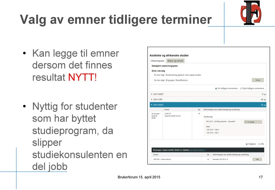 Nyttig for studenter som har byttet studieprogram,