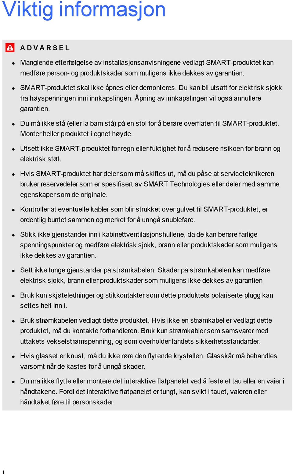 Du må ikke stå (eller la barn stå) på en stol for å berøre overflaten til SMART-produktet. Monter heller produktet i egnet høyde.