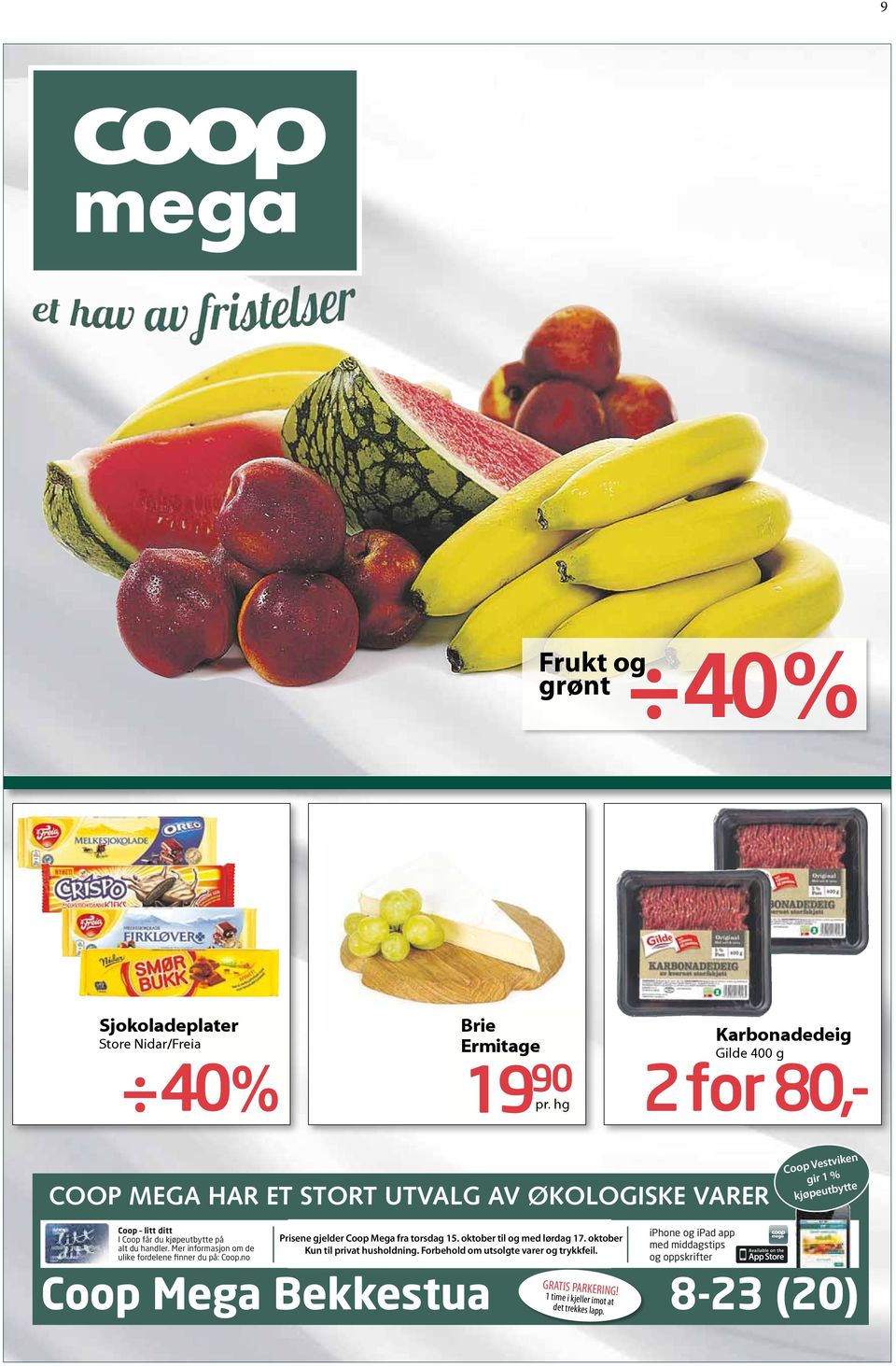 Mer informasjon om de ulike fordelene finner du på: Coop.no Prisene gjelder Coop Mega fra mandag xx. september til og med Prisene gjelder Coop Mega fra torsdag 15.