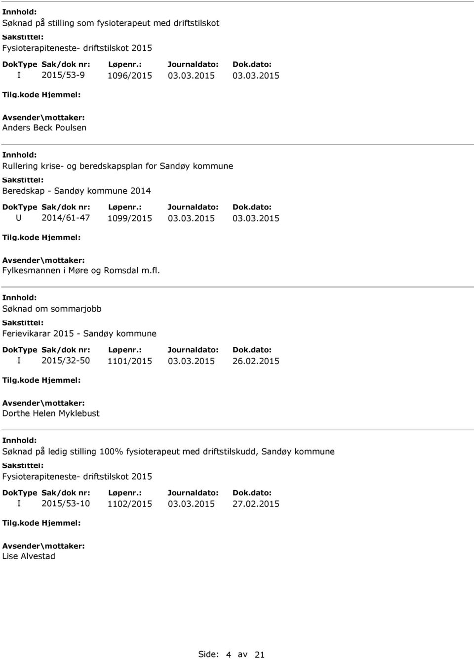 fl. Søknad om sommarjobb Ferievikarar 2015 - Sandøy kommune 2015/32-50 1101/2015 26.02.