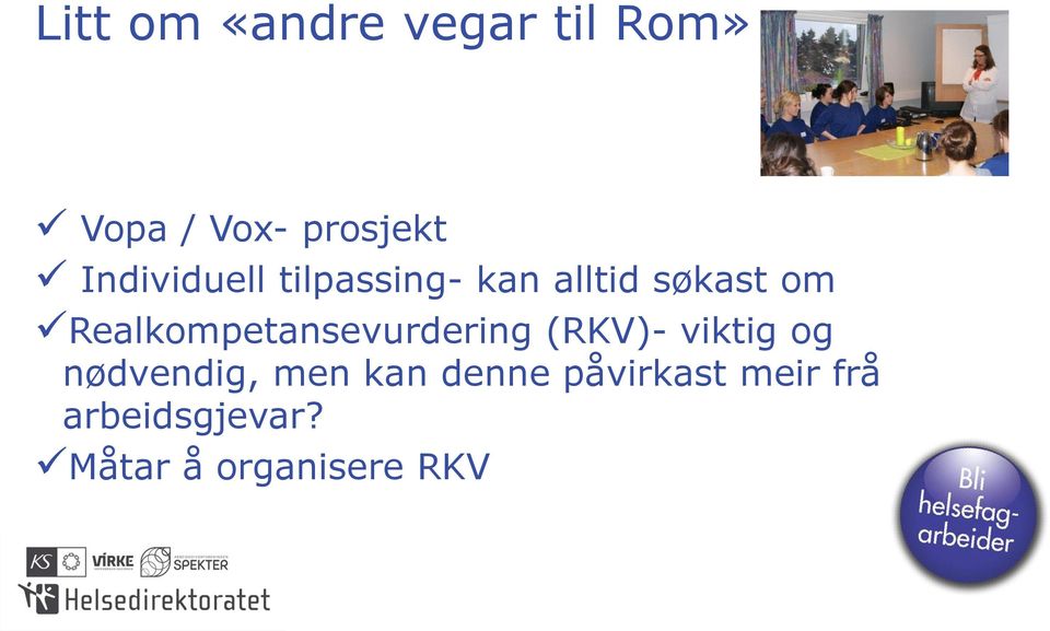 Realkompetansevurdering (RKV)- viktig og nødvendig,