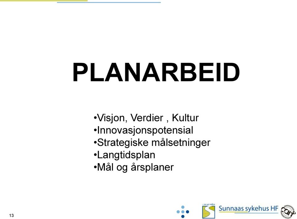 Strategiske målsetninger