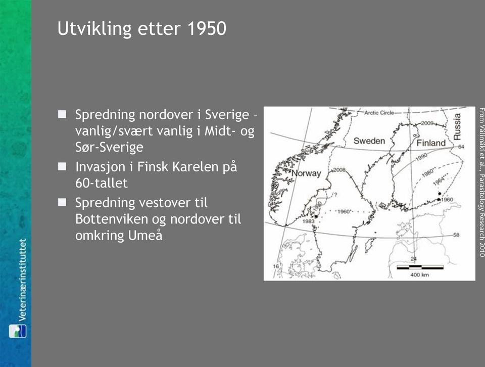 Karelen på 60-tallet Spredning vestover til Bottenviken og