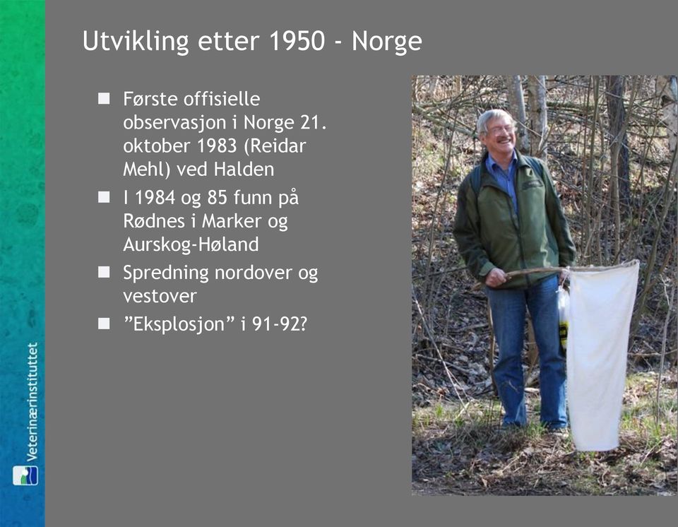 oktober 1983 (Reidar Mehl) ved Halden I 1984 og 85