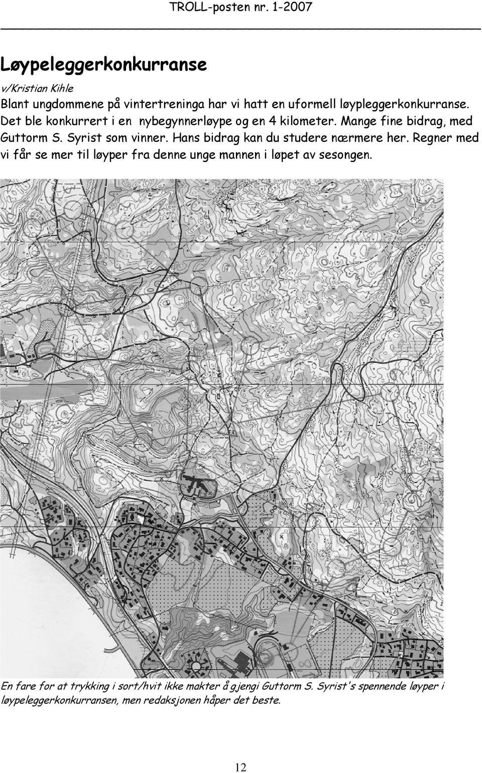 Hans bidrag kan du studere nærmere her. Regner med vi får se mer til løyper fra denne unge mannen i løpet av sesongen.