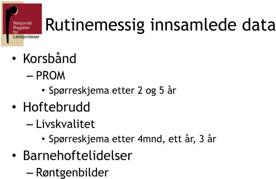 Hoftebrudd Livskvalitet Spørreskjema