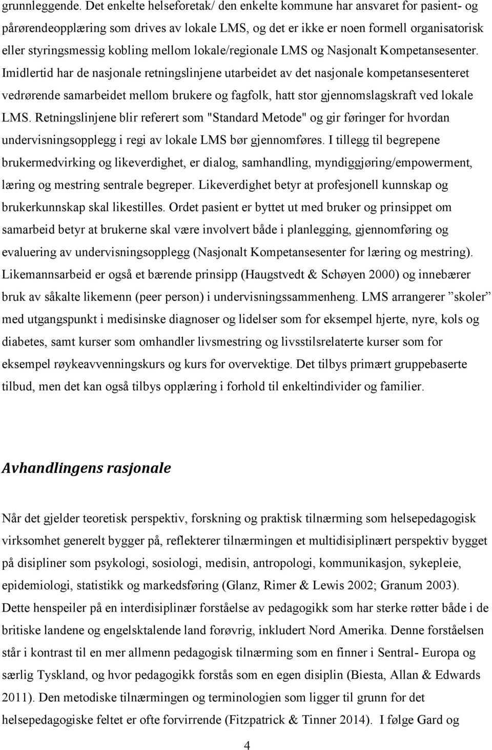 mellom lokale/regionale LMS og Nasjonalt Kompetansesenter.