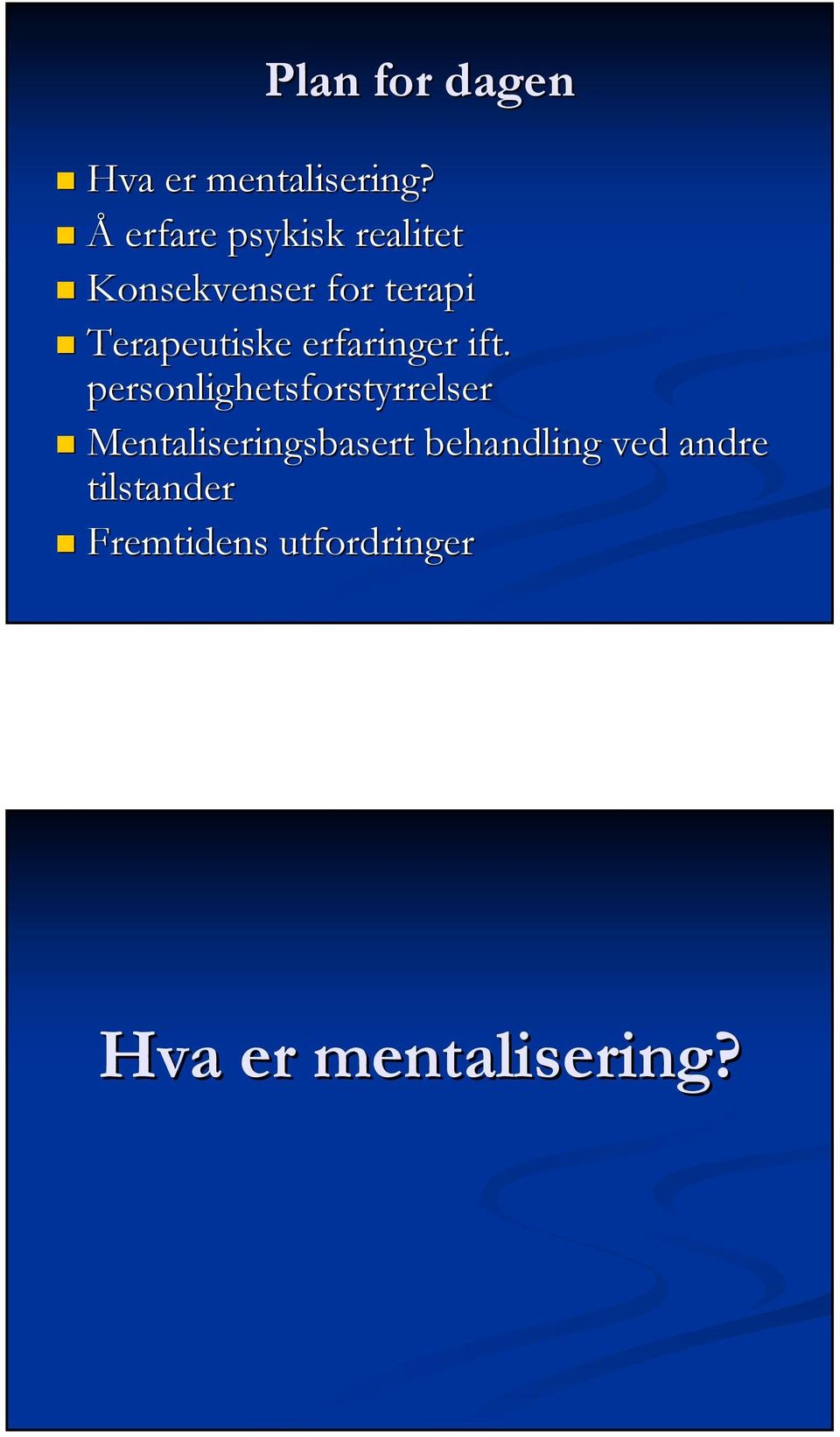 Terapeutiske erfaringer ift.