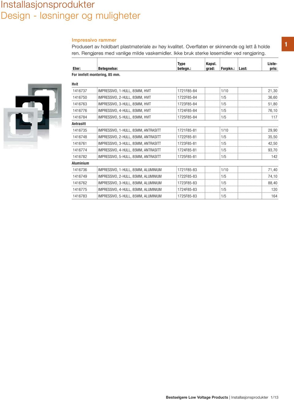 : Last: Listepris: Hvit IMPRESSIVO, -HULL, MM, HVIT F- /0,0 0 IMPRESSIVO, -HULL, MM, HVIT F- /,0 IMPRESSIVO, -HULL, MM, HVIT F- /,0 IMPRESSIVO, -HULL, MM, HVIT F- /,0 IMPRESSIVO, -HULL, MM, HVIT F- /