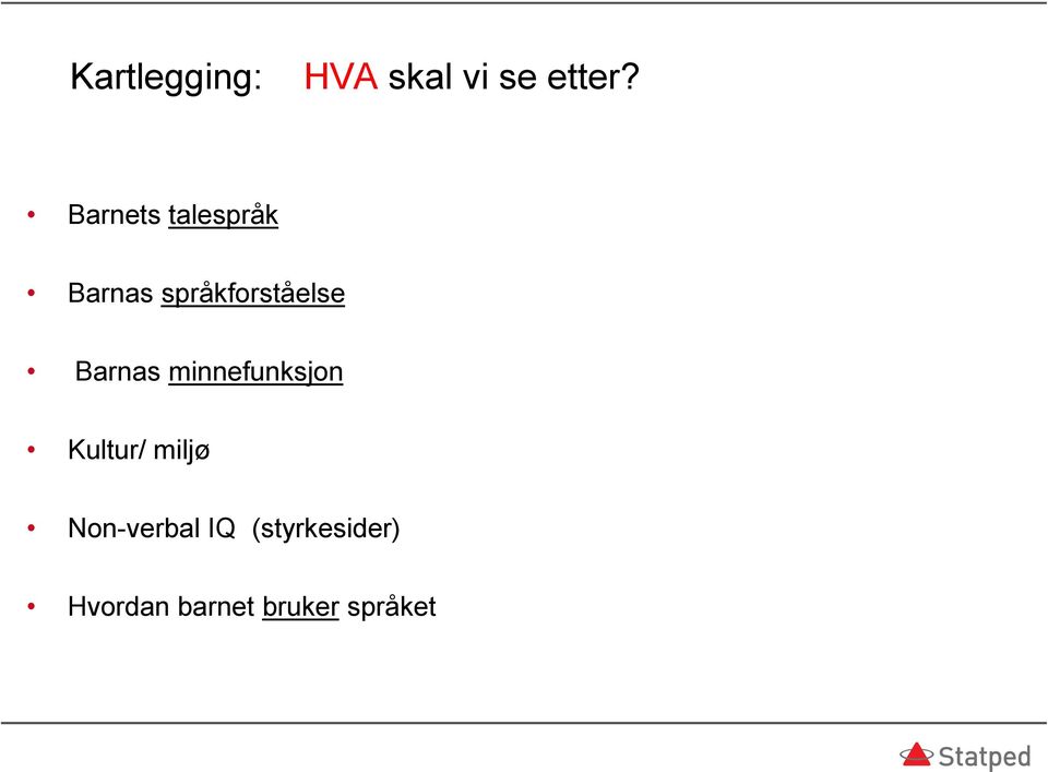 Barnas minnefunksjon Kultur/ miljø